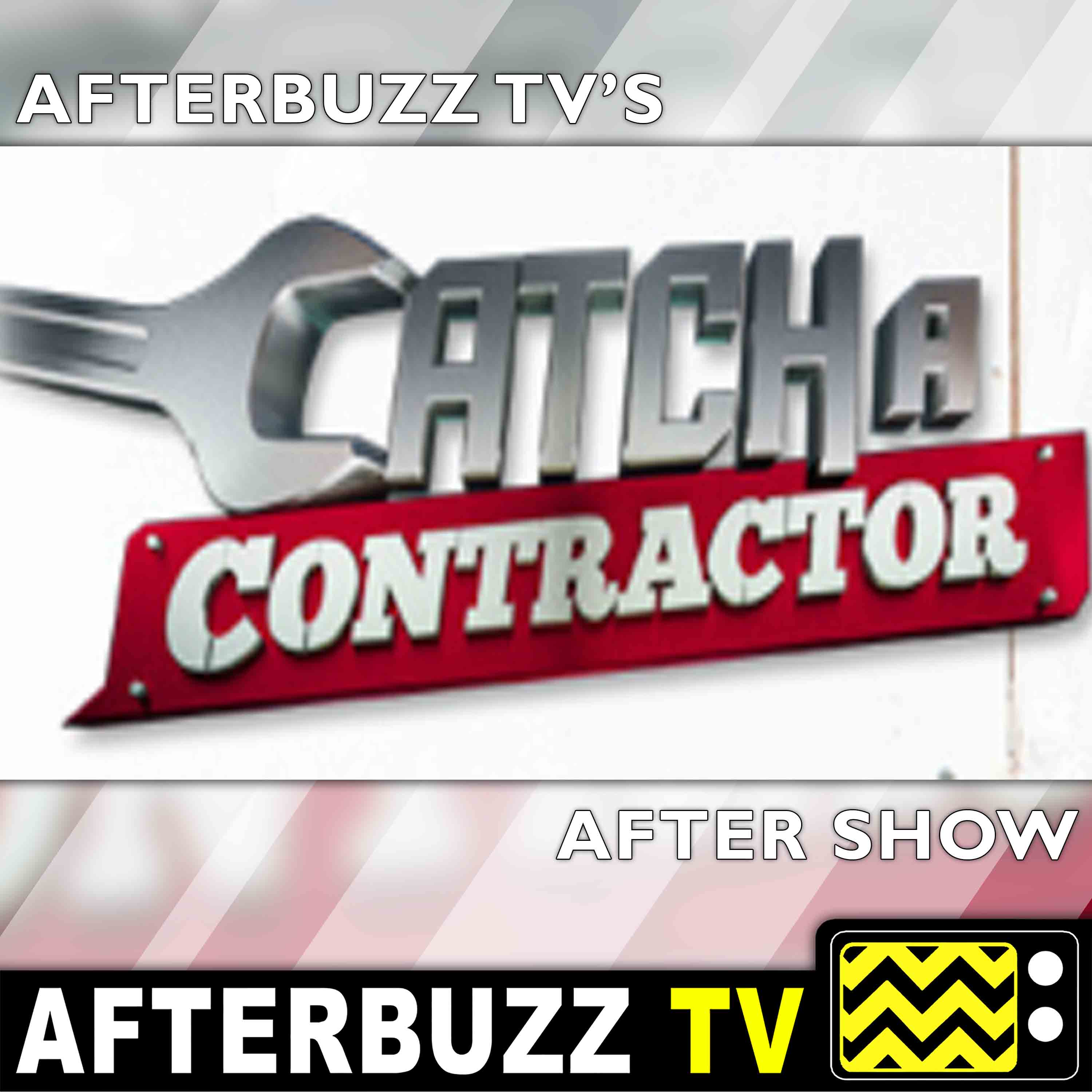 Catch a Contractor S:1 | No Way Jose; An Avi-ously Dangerous Home E:1 & E:2 | AfterBuzz TV AfterShow