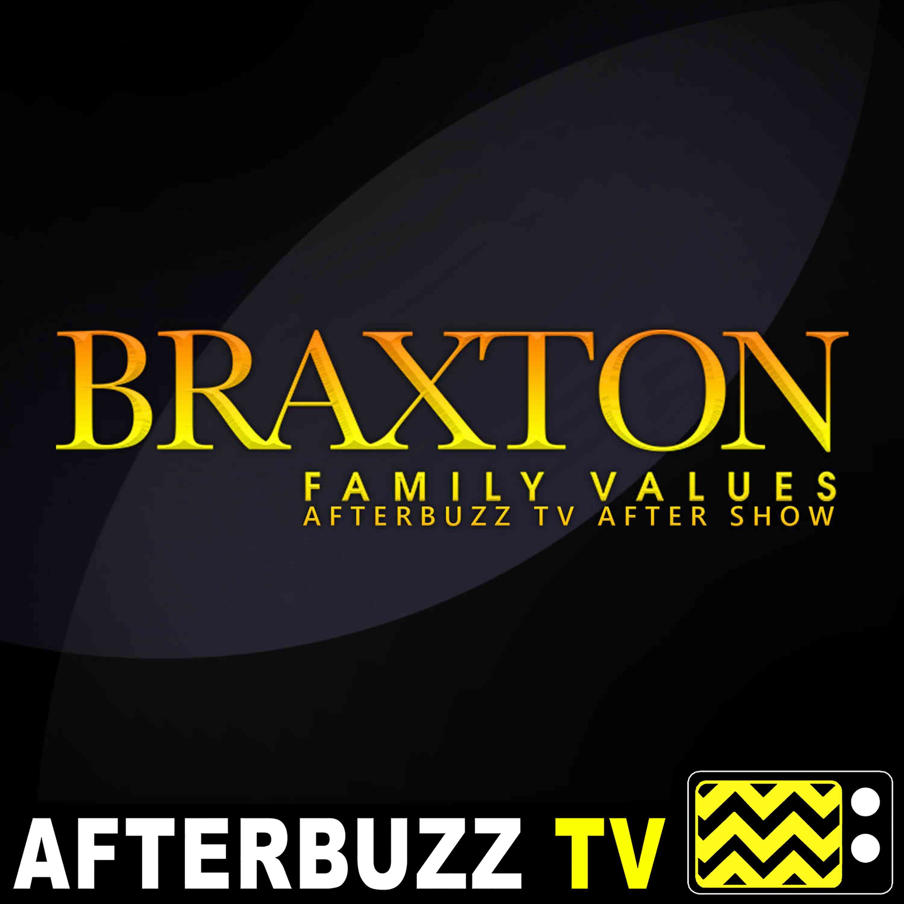 Braxton Family Values S:6 | Toni-Zilla E:9 | AfterBuzz TV AfterShow