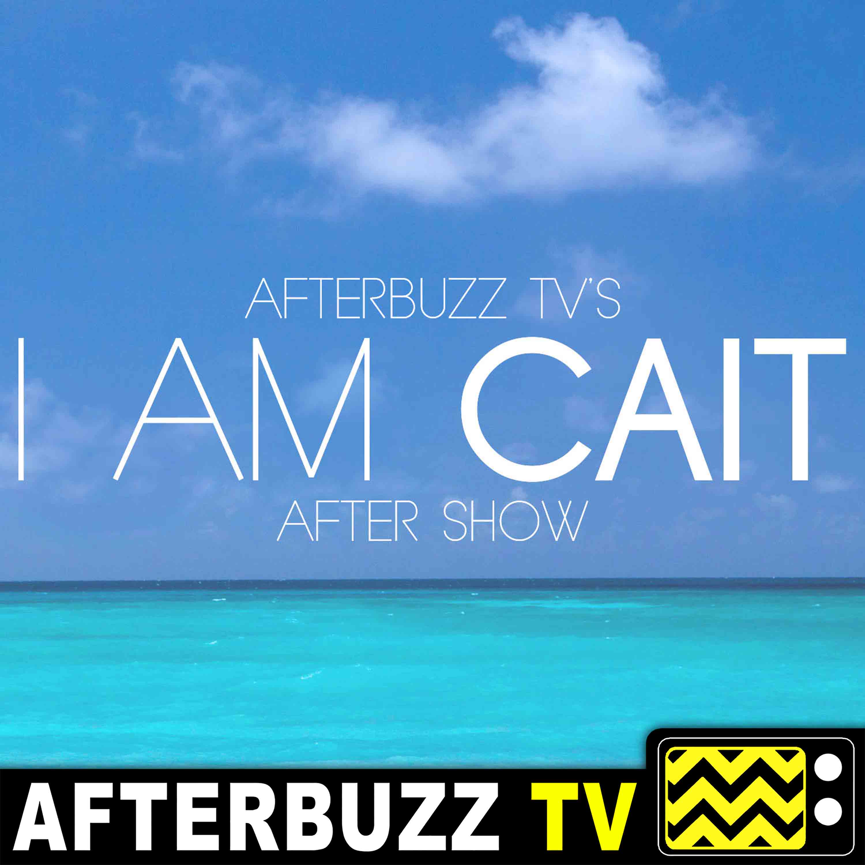 I Am Cait S:1 | Meeting Cait E:1 | AfterBuzz TV AfterShow