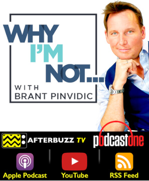 Why I’m Not…with Brant Pinvidic